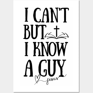 I can't but I know a Guy-Faith Christian Jesus Posters and Art